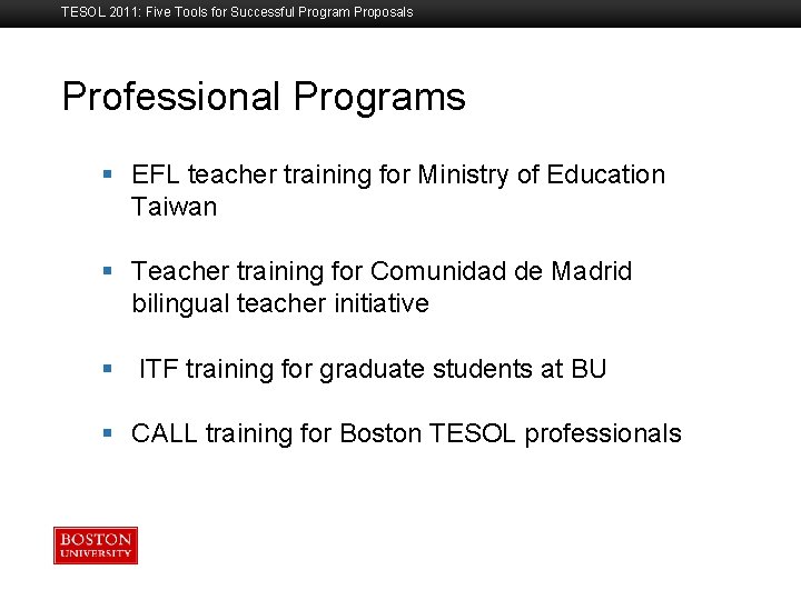 TESOL 2011: Five Tools for Successful Program Proposals Professional Programs Boston University Slideshow Title