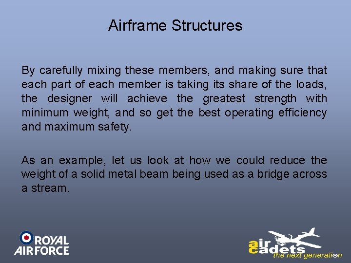 Airframe Structures By carefully mixing these members, and making sure that each part of