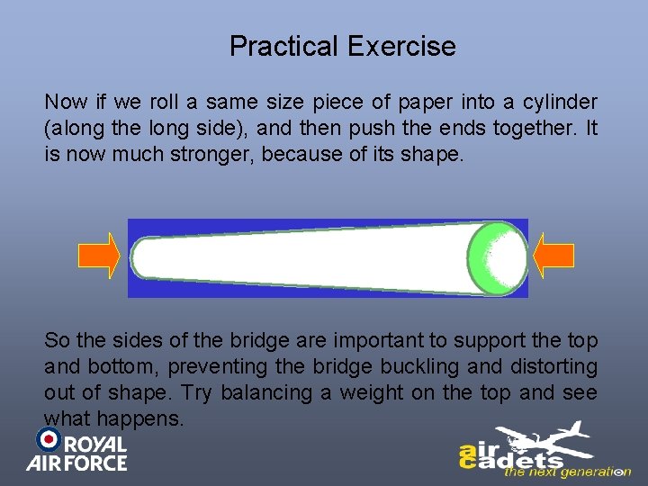 Practical Exercise Now if we roll a same size piece of paper into a