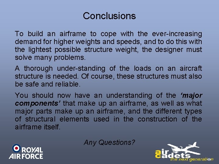 Conclusions To build an airframe to cope with the ever-increasing demand for higher weights