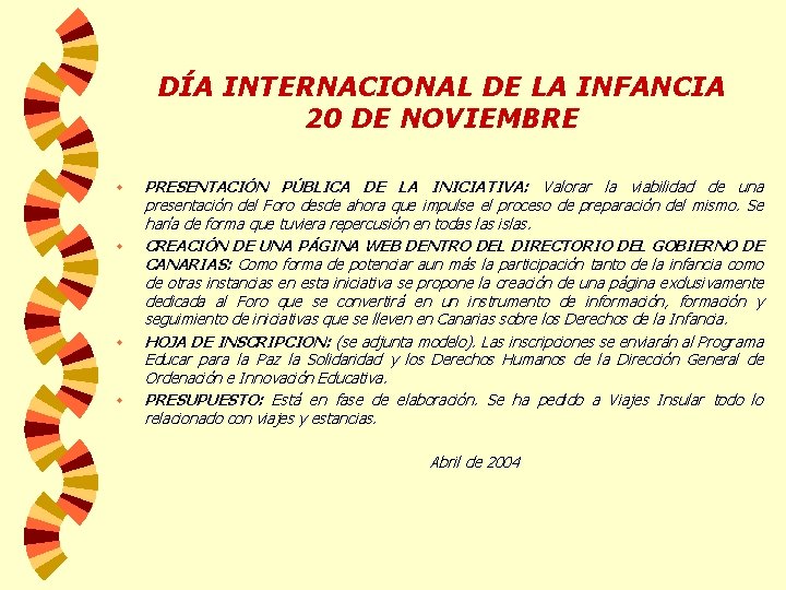 DÍA INTERNACIONAL DE LA INFANCIA 20 DE NOVIEMBRE w w PRESENTACIÓN PÚBLICA DE LA