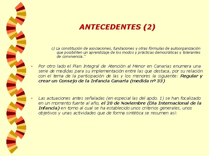 ANTECEDENTES (2) c) La constitución de asociaciones, fundaciones y otras fórmulas de autoorganización que