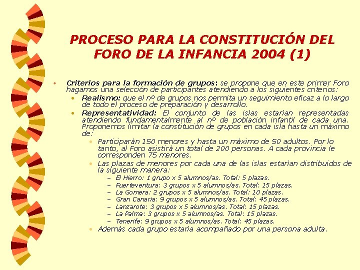 PROCESO PARA LA CONSTITUCIÓN DEL FORO DE LA INFANCIA 2004 (1) w Criterios para