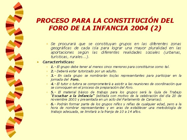 PROCESO PARA LA CONSTITUCIÓN DEL FORO DE LA INFANCIA 2004 (2) • • Se