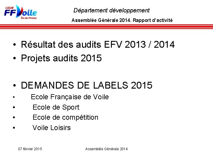 Département développement Assemblée Générale 2014. Rapport d’activité • Résultat des audits EFV 2013 /