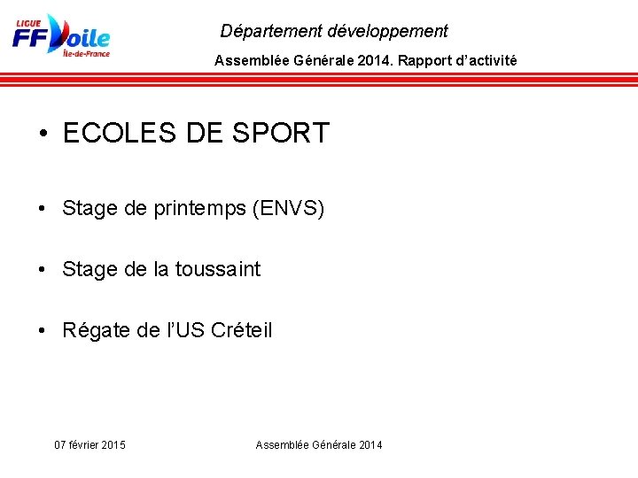 Département développement Assemblée Générale 2014. Rapport d’activité • ECOLES DE SPORT • Stage de