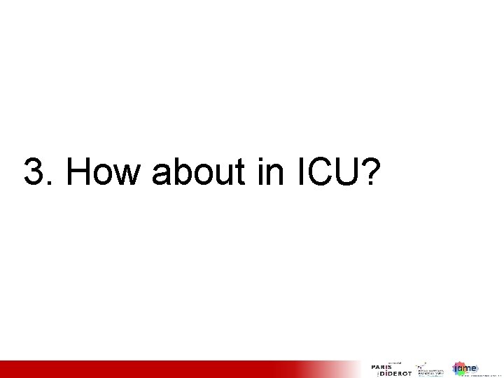 3. How about in ICU? 12 