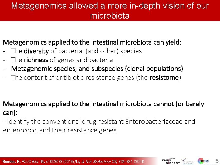 16 S profiling metagenomics allowed more Metagenomics allowedand a more in-depth vision ofaour in-depth