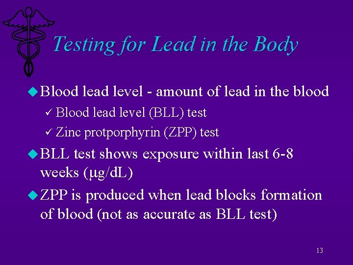 Testing for Lead in the Body u Blood lead level - amount of lead