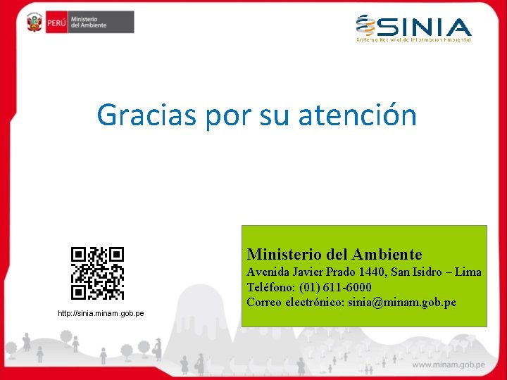 Gracias por su atención Ministerio del Ambiente Avenida Javier Prado 1440, San Isidro –