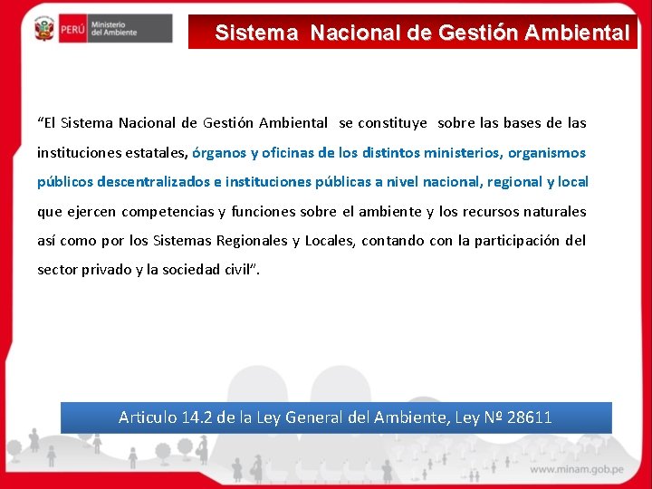 Sistema Nacional de Gestión Ambiental “El Sistema Nacional de Gestión Ambiental se constituye sobre