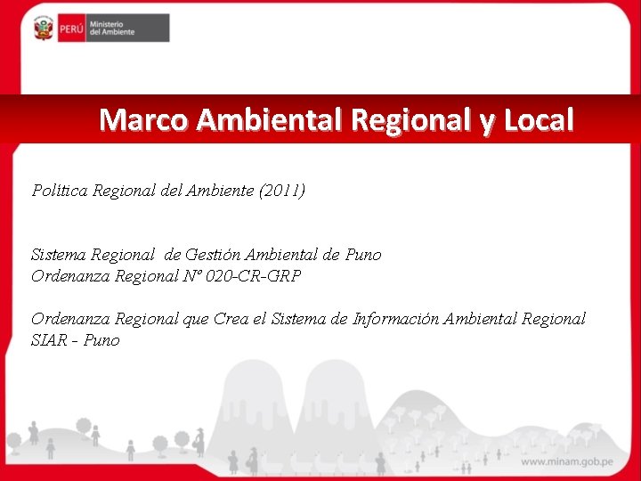 Marco Ambiental Regional y Local Política Regional del Ambiente (2011) Sistema Regional de Gestión