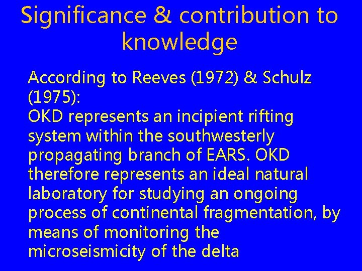 Significance & contribution to knowledge According to Reeves (1972) & Schulz (1975): OKD represents