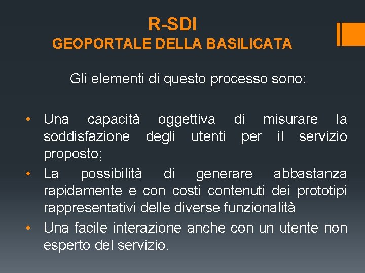 R-SDI GEOPORTALE DELLA BASILICATA Gli elementi di questo processo sono: • Una capacità oggettiva