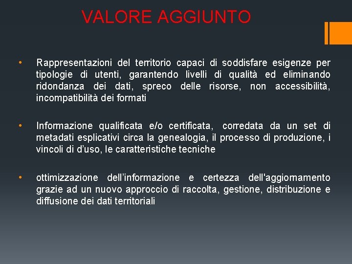 VALORE AGGIUNTO • Rappresentazioni del territorio capaci di soddisfare esigenze per tipologie di utenti,