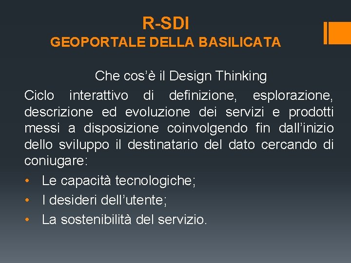 R-SDI GEOPORTALE DELLA BASILICATA Che cos’è il Design Thinking Ciclo interattivo di definizione, esplorazione,