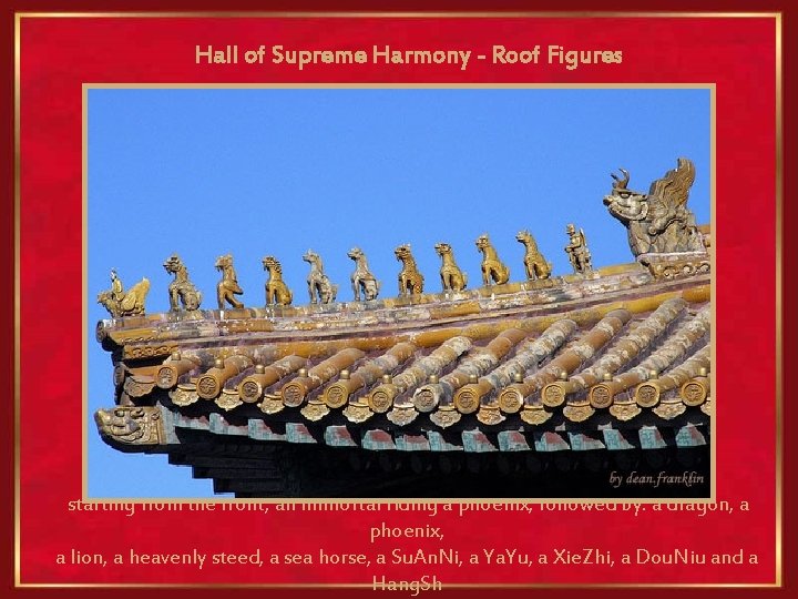 Hall of Supreme Harmony - Roof Figures starting from the front, an immortal riding