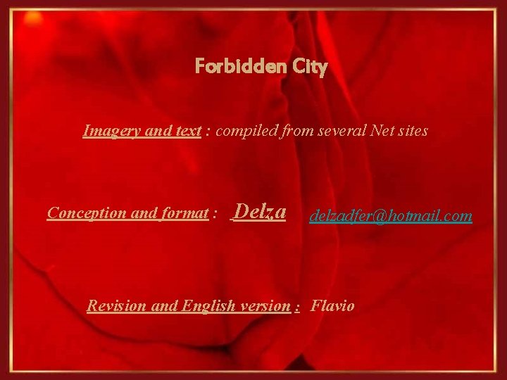 Forbidden City Imagery and text : compiled from several Net sites Conception and format
