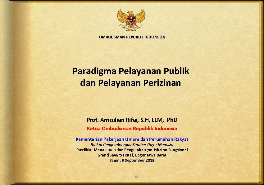 OMBUDSMAN REPUBLIK INDONESIA Paradigma Pelayanan Publik dan Pelayanan Perizinan Prof. Amzulian Rifai, S. H,