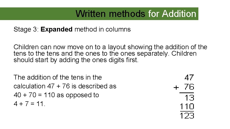 Written methods for Addition Stage 3: Expanded method in columns Children can now move
