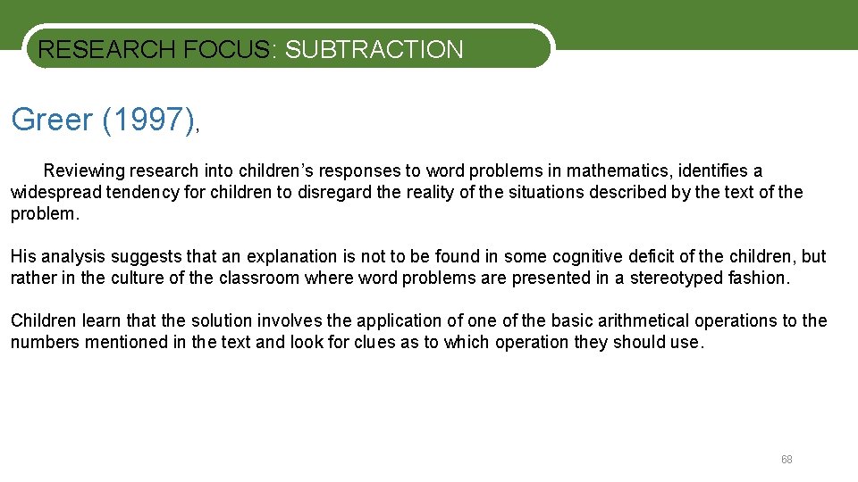 RESEARCH FOCUS: SUBTRACTION Greer (1997), Reviewing research into children’s responses to word problems in