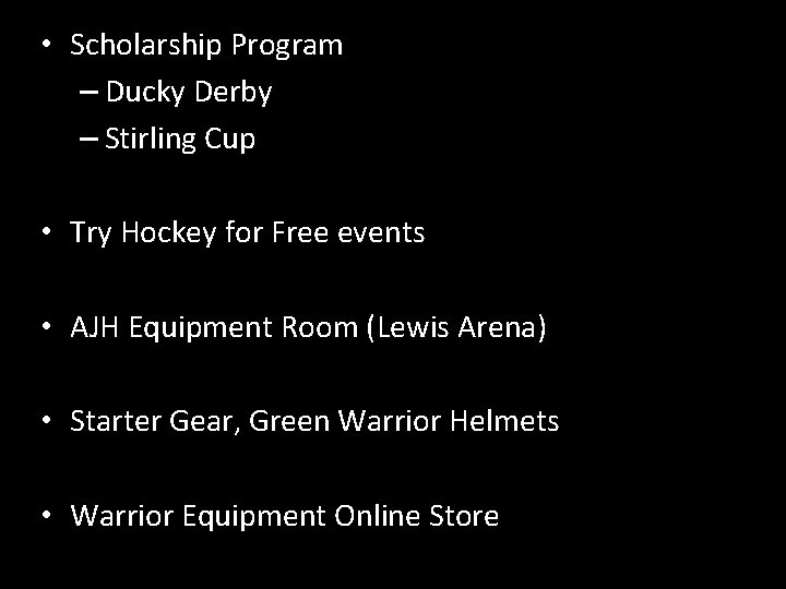  • Scholarship Program – Ducky Derby – Stirling Cup • Try Hockey for