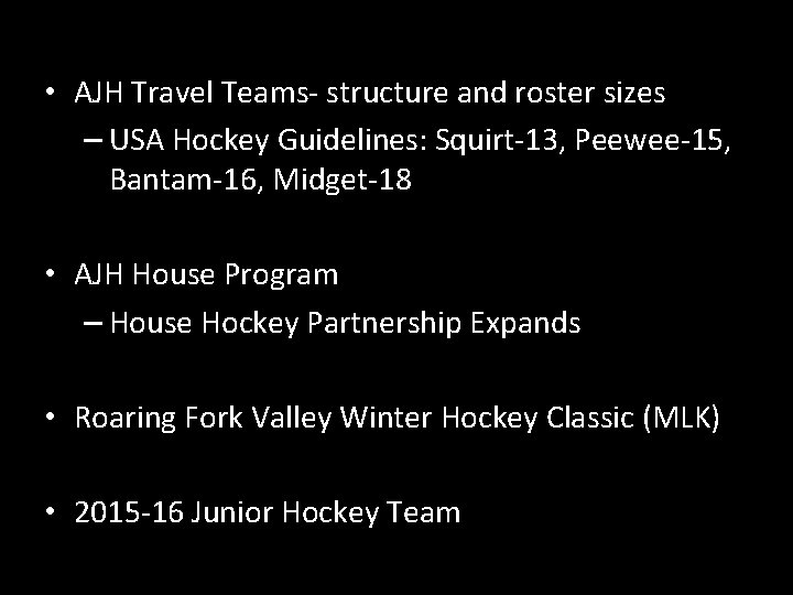  • AJH Travel Teams- structure and roster sizes – USA Hockey Guidelines: Squirt-13,