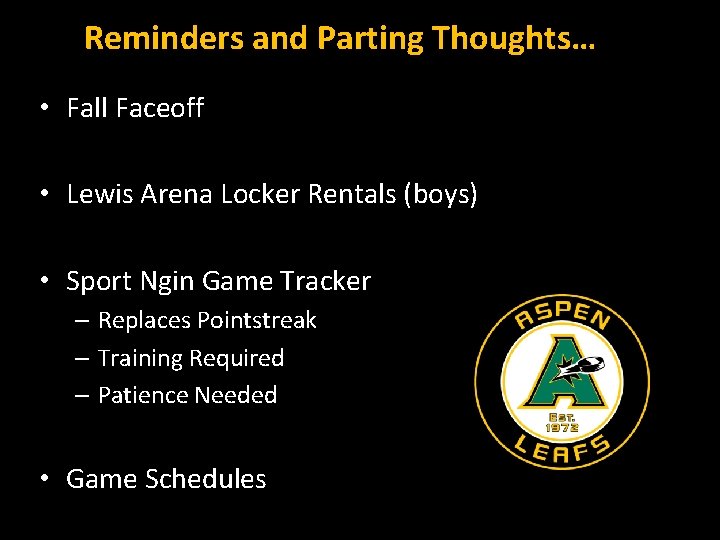 Reminders and Parting Thoughts… • Fall Faceoff • Lewis Arena Locker Rentals (boys) •