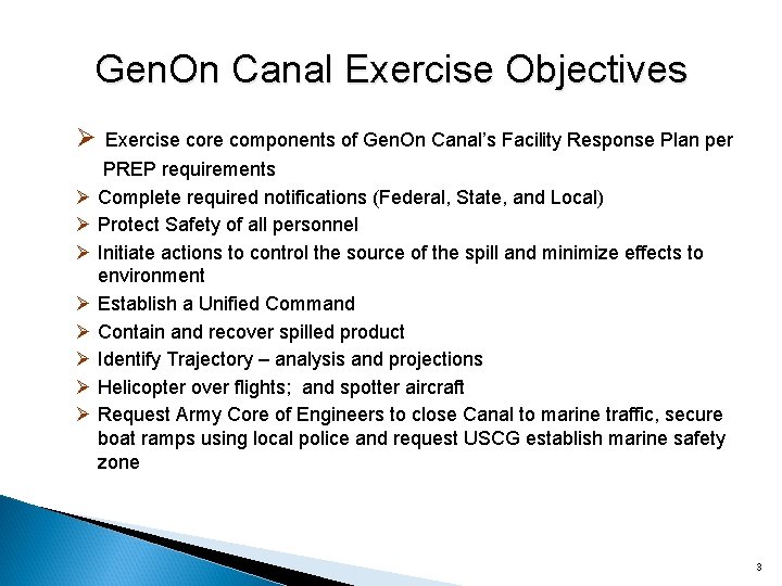 Gen. On Canal Exercise Objectives Ø Exercise core components of Gen. On Canal’s Facility