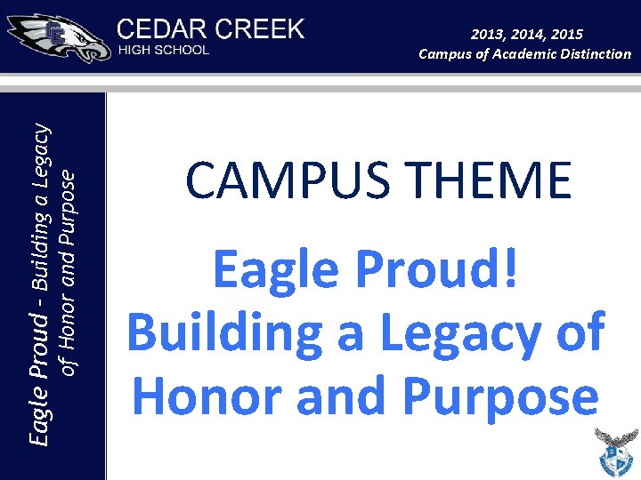 Eagle Proud – Building a Eagle. Legacy Proud –of. Building Legacy Honor aand of