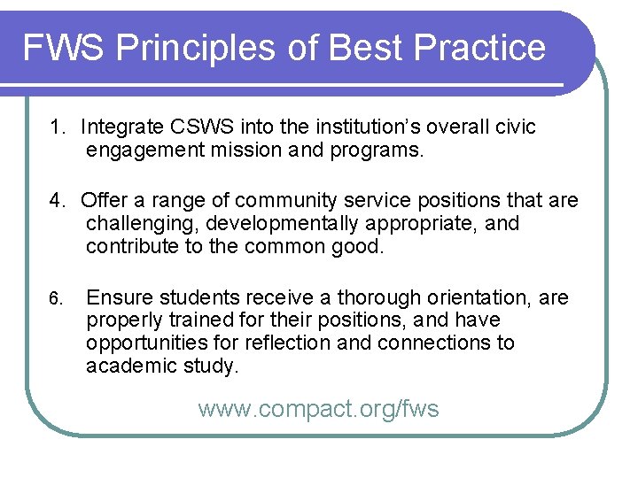 FWS Principles of Best Practice 1. Integrate CSWS into the institution’s overall civic engagement