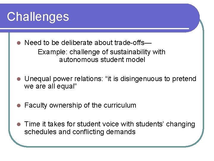 Challenges l Need to be deliberate about trade-offs— Example: challenge of sustainability with autonomous