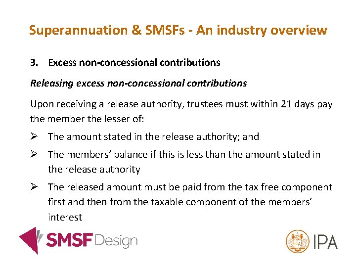 Superannuation & SMSFs - An industry overview 3. Excess non-concessional contributions Releasing excess non-concessional