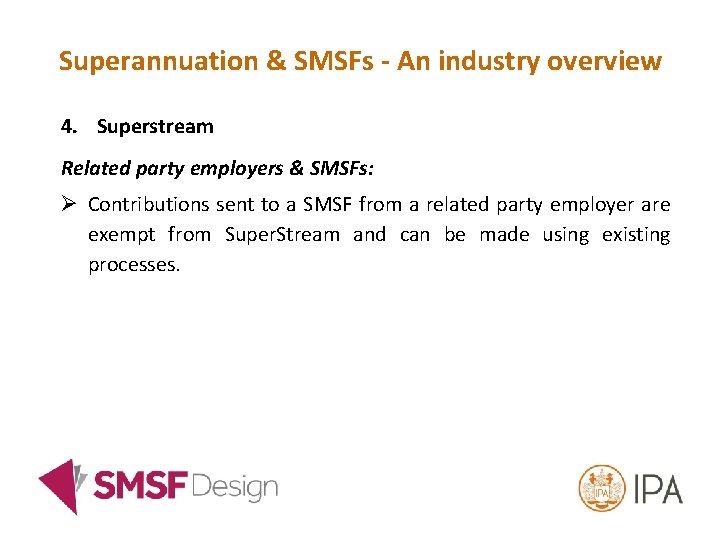 Superannuation & SMSFs - An industry overview 4. Superstream Related party employers & SMSFs: