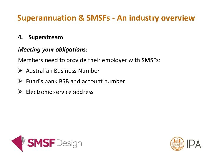 Superannuation & SMSFs - An industry overview 4. Superstream Meeting your obligations: Members need