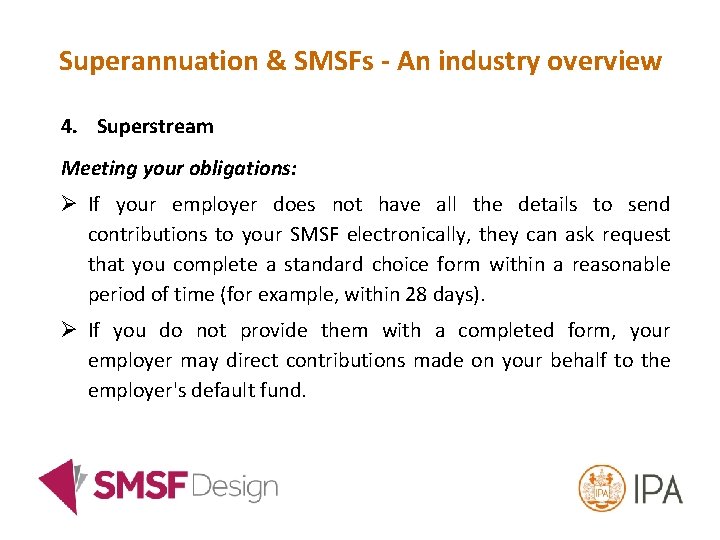 Superannuation & SMSFs - An industry overview 4. Superstream Meeting your obligations: Ø If