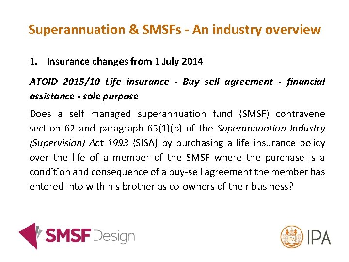 Superannuation & SMSFs - An industry overview 1. Insurance changes from 1 July 2014