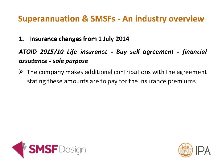 Superannuation & SMSFs - An industry overview 1. Insurance changes from 1 July 2014