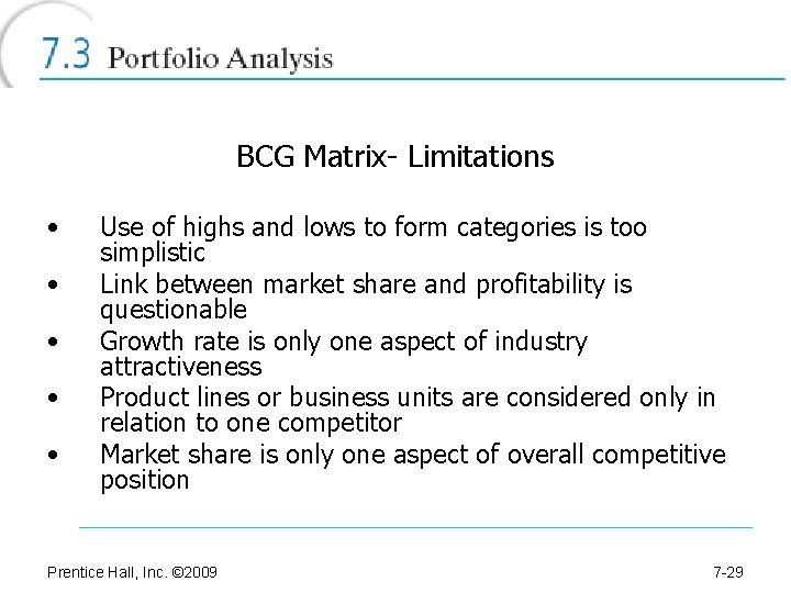 BCG Matrix- Limitations • • • Use of highs and lows to form categories