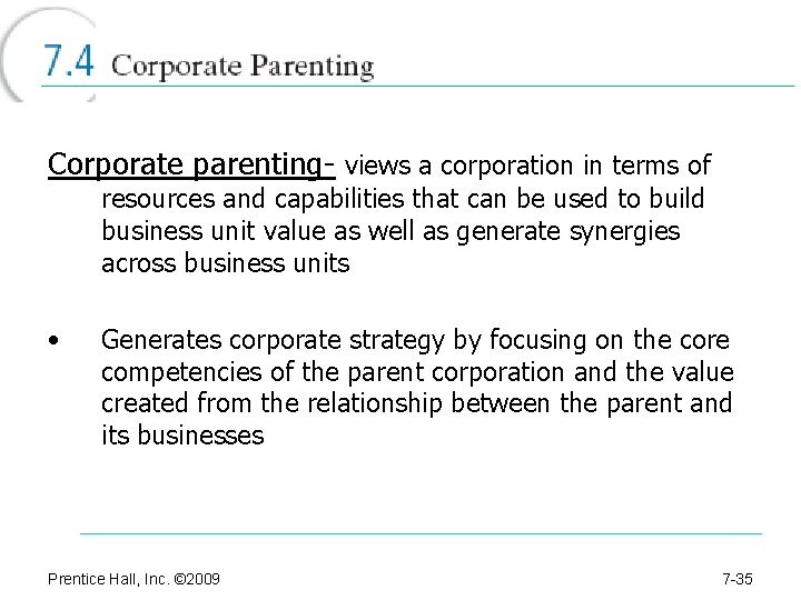 Corporate parenting- views a corporation in terms of resources and capabilities that can be
