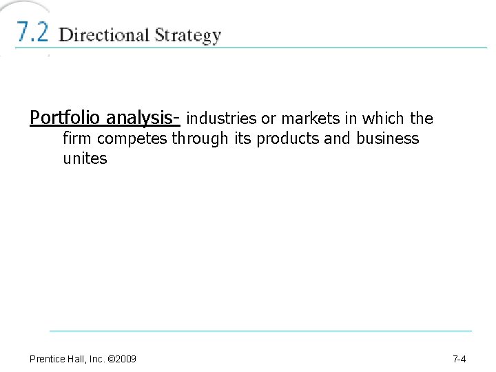 Portfolio analysis- industries or markets in which the firm competes through its products and