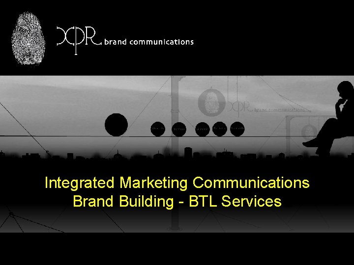 Integrated BTL Integrated Marketing Communications Brand Building - BTL Services 