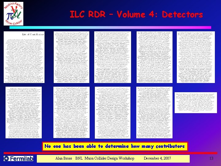 ILC RDR – Volume 4: Detectors No one has been able to determine how