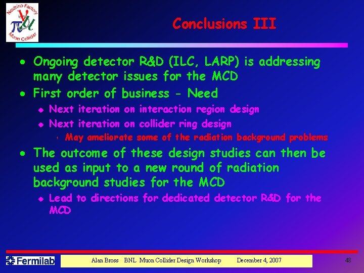 Conclusions III · Ongoing detector R&D (ILC, LARP) is addressing many detector issues for