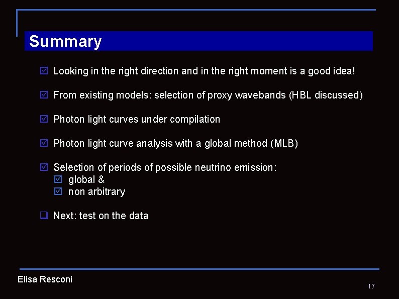 Summary þ Looking in the right direction and in the right moment is a