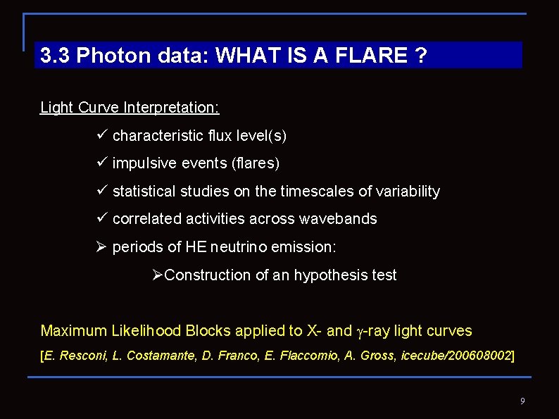 3. 3 Photon data: WHAT IS A FLARE ? Light Curve Interpretation: ü characteristic