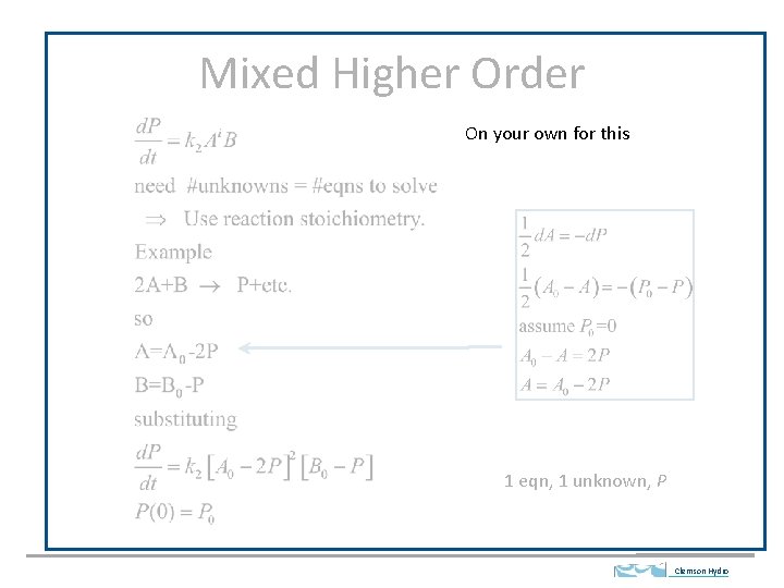 Mixed Higher Order On your own for this 1 eqn, 1 unknown, P Clemson