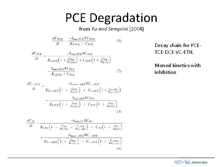 PCE Degradation from Yu and Semprini [2004] Decay chain for PCETCE-DCE-VC-ETH. Monod kinetics with