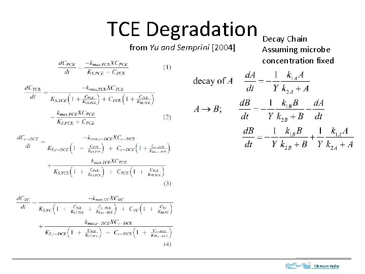 TCE Degradation Decay Chain from Yu and Semprini [2004] Assuming microbe concentration fixed Clemson