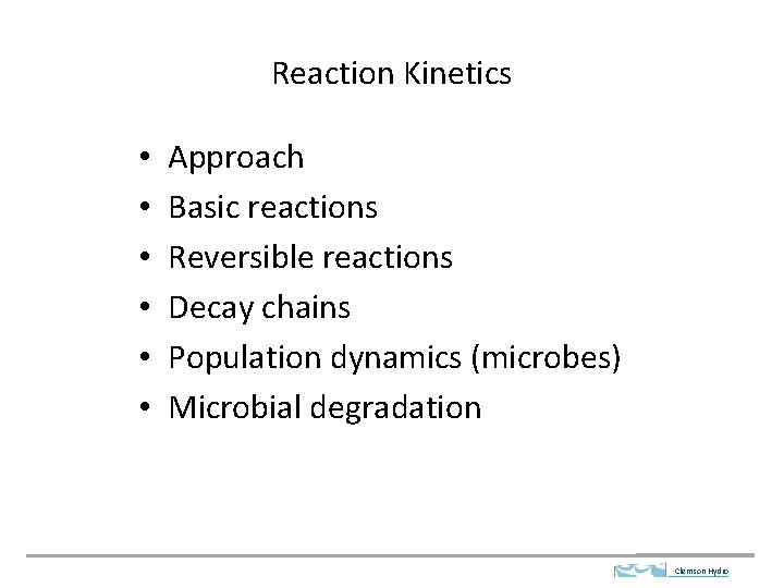 Reaction Kinetics • • • Approach Basic reactions Reversible reactions Decay chains Population dynamics